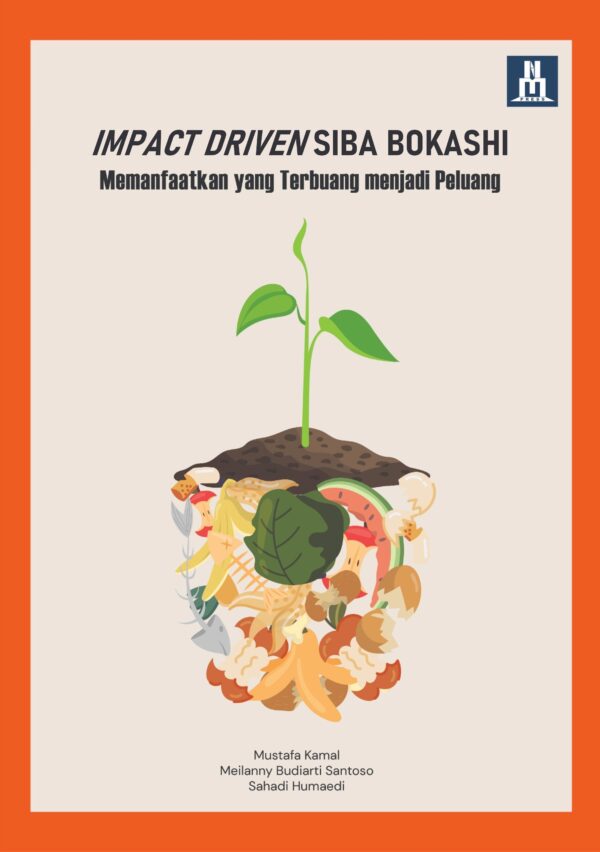 IMPACT DRIVEN SIBA BOKASHI: Memanfaatkan yang Terbuang menjadi Peluang