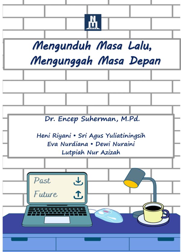 Mengunduh Masa Lalu, Mengunggah Masa Depan