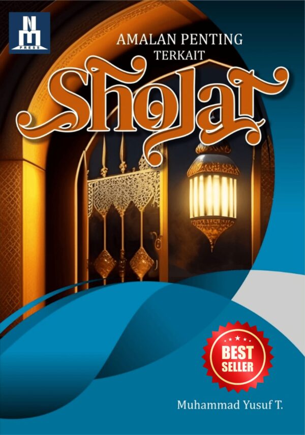 AMALAN PENTING TERKAIT SHOLAT