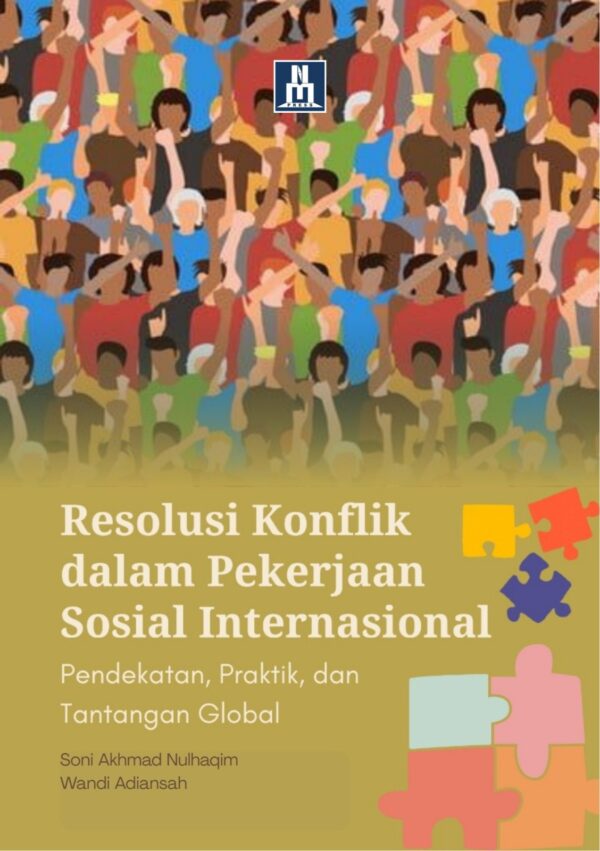 Resolusi Konflik dalam Pekerjaan Sosial Internasional 		  Pendekatan, Praktik, dan Tantangan Global