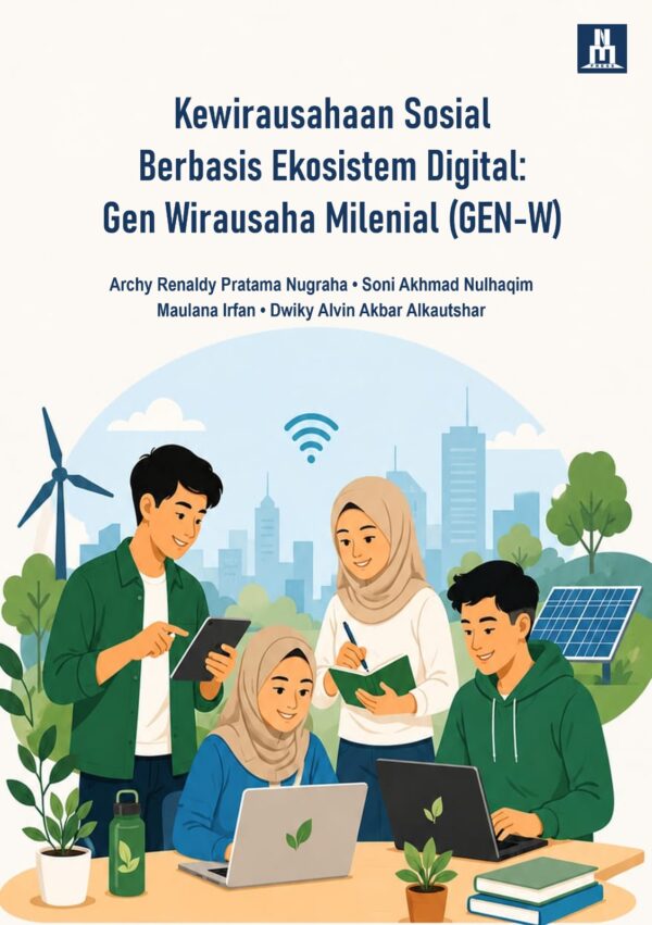 KEWIRAUSAHAAN SOSIAL BERBASIS EKOSISTEM DIGITAL: GEN WIRAUSAHA MILENIAL (GEN-W)